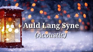 Auld Lang Syne Lyrics  Acoustic Version  Loving Caliber  The New Years Song  Stardust Music [upl. by Enert689]