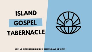 Island Gospel Tabernacle Livestream [upl. by Mackenzie]