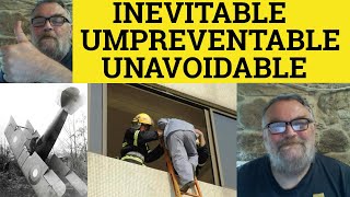 🔵 Inevitable vs Unavoidable Vs Unpreventable  Impreventable meaning  Inevitable Examples [upl. by Nylrac690]