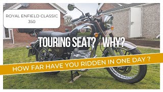 Royal Enfield Classic 350 Touring seat talk and How far have you ridden on a motorcycle in one day [upl. by Leuqcar]