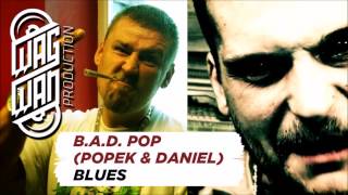 BAD POP POPEK amp DANIEL  BLUES AUDIO [upl. by Ellord]