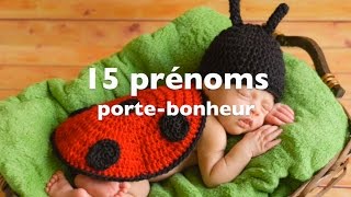 15 prénoms portebonheur [upl. by Ronnoc]