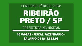 Divulgado Edital Concurso Fiscal Fazendário de Ribeirão Preto  SP  2024 Nível Superior  10 vagas [upl. by Balch100]