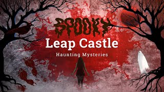 The Shocking Truth About Leap Castle Nobody Tells You [upl. by Goldsworthy]