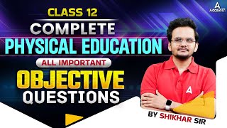 Class 12 Complete Physical Education All Important Objective Questions  Board 2024  By Shikhar Sir [upl. by Nyvlem]