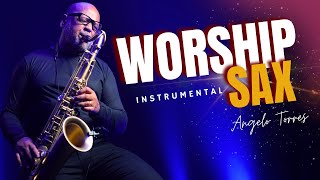 Angelo Torres  As Melhores do WORSHIP SAXOFONE  Sax Instrumental Gospel [upl. by Guibert]