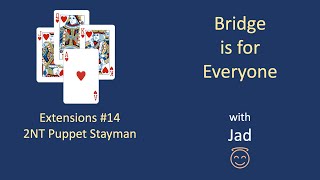 2NT Puppet Stayman Bridge is for Everyone  Extensions 14 [upl. by Inalaehon831]