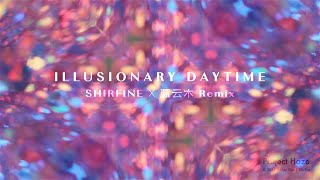 Shirfine  Illusionary Daytime 蓝云木 Remix Official Visualizer  Project Haze [upl. by Chiquita821]