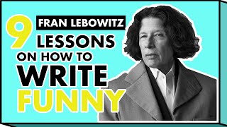 Fran Lebowitz 9 Lessons on How to Write Funny [upl. by Nilyahs]