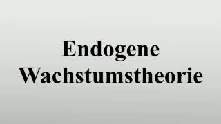 Endogene Wachstumstheorie [upl. by Quinta905]