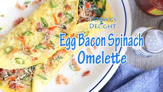 How to Make Egg Bacon Spinach Omelette  Todays Delight [upl. by Dorwin]