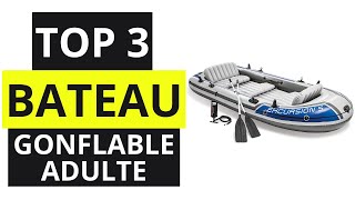 TOP 3 Meilleur Bateau Gonflable Adulte 2022 [upl. by Oni]