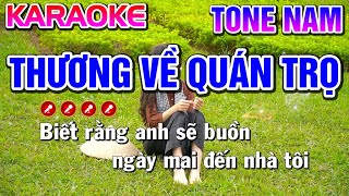 THƯƠNG VỀ QUÁN TRỌ Karaoke Nhạc Sống Tone Nam  BEAT CHUẨN   Tình Trần Organ [upl. by Nyraf]