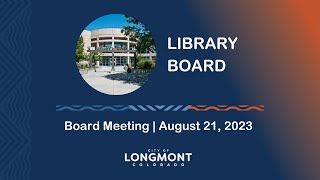 Library Board Meeting August 21 2023 [upl. by Eimmas]