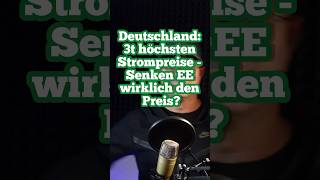 Deutschland 3t höchsten Strompreise  Senken EE wirklich den Preis [upl. by Rogers374]