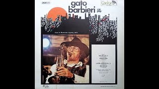 Gato Barbieri amp His Group  Live In Buenos Ayres 1971 1976 [upl. by Junina]