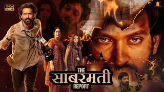 The Sabarmati Report Full Movie 2024  Vikrant Massey Raashii Khanna Riddhi Dogra  Fact amp Review [upl. by Zollie]