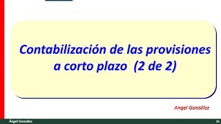 Contabilización provisiones a corto plazo 2 de 2 Garantia devoluciones y contratos onerosos [upl. by Thaxter824]