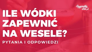 Ile wódki na wesele kupić  drinki na wesele  pytania i odpowiedzi [upl. by Edvard]