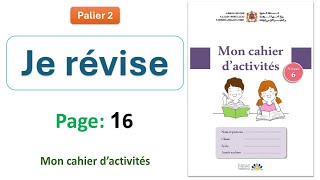 Je révise  Palier 2  Page 16  Mon cahier d’activités 4amp5amp6AP [upl. by Dinsdale]