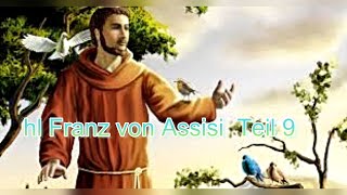 hl Franz von Assisi  Teil 9 [upl. by Romelda]