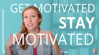 How to Get Motivated and Stay Motivated [upl. by Turpin358]