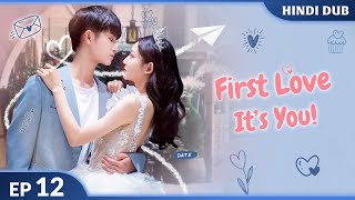 First Love Its You  LAST EPISODE【HindiUrdu Audio】 Full Episode  Chinese Drama In Hindi Dubbed [upl. by Anni]