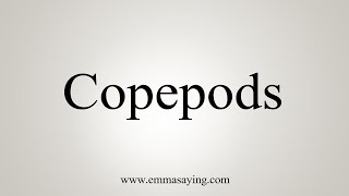 How To Say Copepods [upl. by Carder]