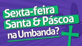 Significado da Páscoa e Sextafeira Santa na Umbanda  Ep 186 Diário do Médium semanasanta [upl. by Lrac]