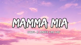 Mamma Mia  Hugel amp Amber Van Day Lyrics [upl. by Yelrak]