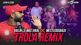 Yailin La Mas Viral ❌ MestizoIsBack  TROLA REMIX Letra x Letra [upl. by Dolf930]