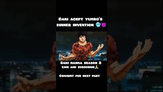 Baki acept yujiros dinner invention 🥶😈 bakihanma bakihanmaseason2 bakivsyujiro ytshort ytviral [upl. by Evelc]