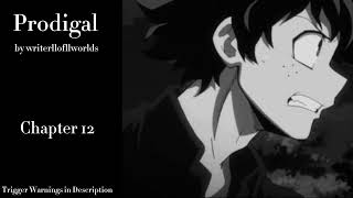 Prodigal  Podfic MHA  Part 12  Chapter 12 [upl. by Dnalram]