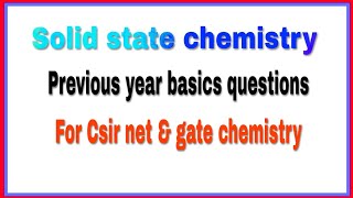 Solid state previous year basic question  part 1  Csir net amp gate chemistry [upl. by Ollie]