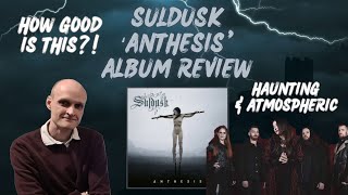 Suldusk Anthesis Album Review [upl. by Grimaud]