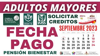 📅FECHA de PAGO Adultos Mayores CALENDARIO MONTO CRÉDITOS y TARJETA SEPTIEMBRE 2023 Pensión🔴 [upl. by Butler729]