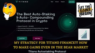 TITANO FINANCE  MY STRATEGY AND SECRET REVEALED HOW TO MAKE GAINS DURING BEAR MARKET [upl. by Knox]