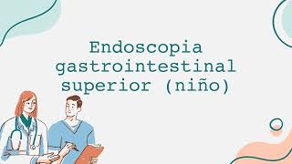 Endoscopia gastrointestinal superior niño [upl. by Ginnie]