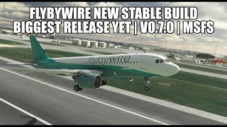 Major FlyByWire Stable Build Released  v070  MSFS 2020 [upl. by Shetrit]