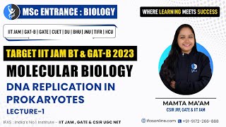 Target IIT JAM BT amp GAT B  Molecular Biology  DNA Replication in Prokaryotes  L1 [upl. by Palecek873]