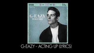 GEazy  Acting Up ft Devon Lyrics [upl. by Xila]