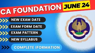 CA Foundation June 2024 Exam Date  Exam Form Date  Exam Pattern Syllabus Complete Information [upl. by Sprage]