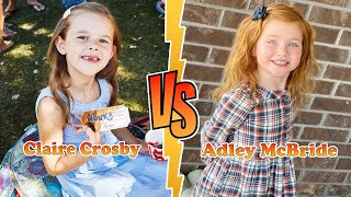 Claire Crosby The Crosbys VS Adley McBride Transformation 👑 New Stars From Baby To 2023 [upl. by Fredek]