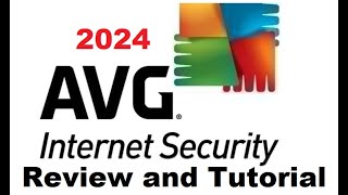 AVG Internet Security 2024 Review and Tutorial [upl. by Ytsirc]