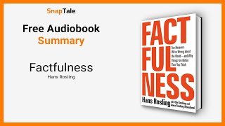 Factfulness by Hans Rosling 13 Minute Summary [upl. by Namwen]