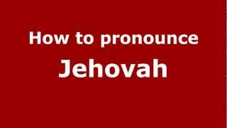 How to Pronounce Jehovah  PronounceNamescom [upl. by Lietman]