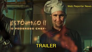 ESTÔMAGO 2  O PODEROSO CHEF  TRAILER [upl. by Anetsirhc]