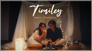 Samir Shrestha  Timiley  Official Music Video [upl. by Adanama]