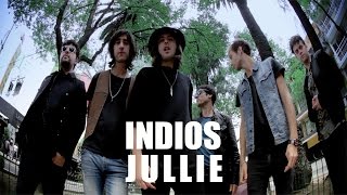 Indios  Jullie video oficial [upl. by Enirhtak735]