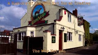 A History of the Why Not Inn at Cradley [upl. by Auos]